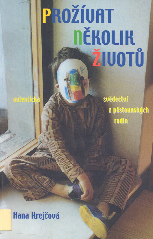 Prožívat několik životů :autentické svědectví z pěstounských rodin