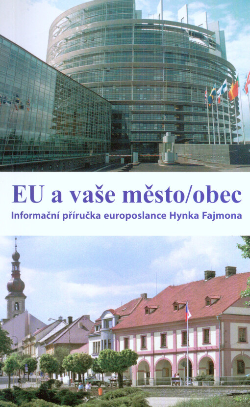 EU a vaše město/obec :informační příručka europoslance Hynka Fajmona