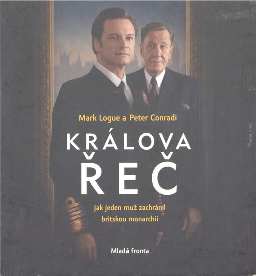 Králova řeč[jak jeden muž zachránil britskou monarchii]