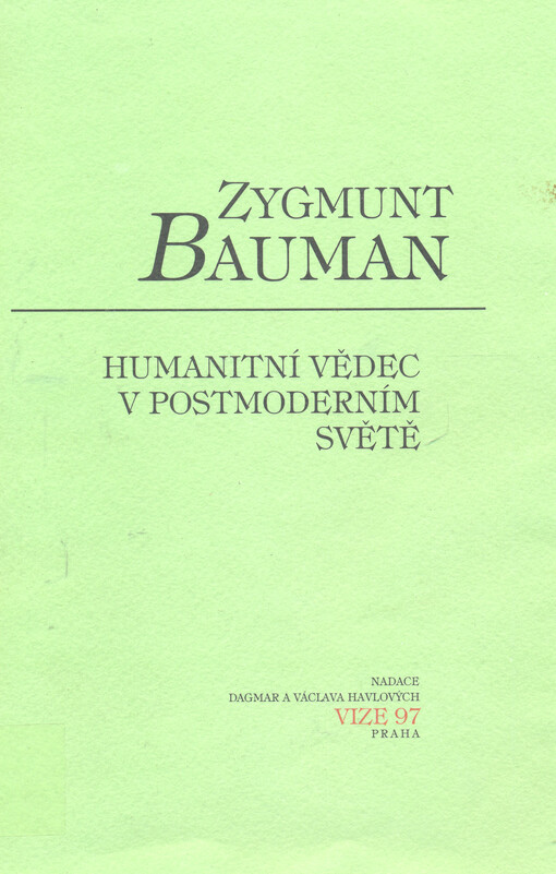 Zygmunt Bauman : humanitní vědec v postmoderním světě : rozhovory o umění života, vědě, životě umění a dalších otázkách