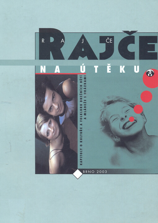 Rajče na útěku: kapitoly o kultuře a folkloru dnešních dětí a mládeže s ukázkami