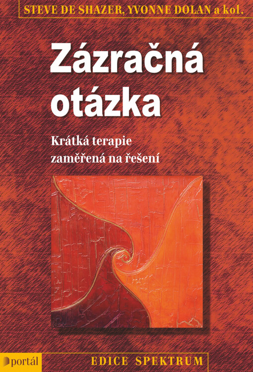 Zázračná otázka : krátká terapie zaměřená na řešení