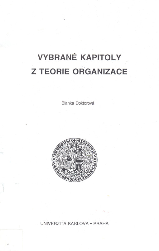 Vybrané kapitoly z teorie organizace : skripta pro posl. pedag. fakulty Univ. Karlovy