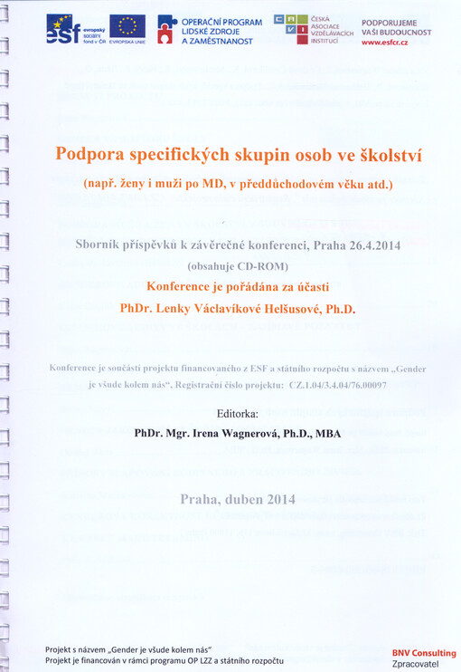 Podpora specifických skupin osob ve školství :(např. ženy i muži po MD, v předdůchodovém věku atd.) : sborník příspěvků k závěrečné konferenci, Praha 26.4.2014