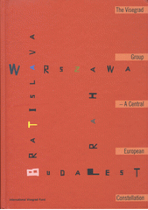 The Visegrad Group - a central European constellation : publication on the occasion of the 15th anniversary of the Visegrad Group   