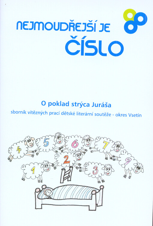 Nejmoudřejší je číslo :o poklad strýca Juráša : sborník vítězných prací dětské literární soutěže - okres Vsetín