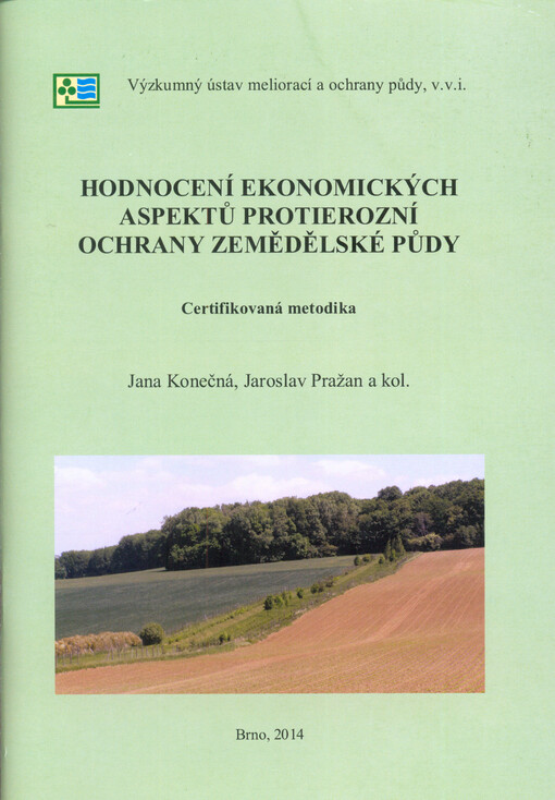 Hodnocení ekonomických aspektů protierozní ochrany zemědělské půdy    