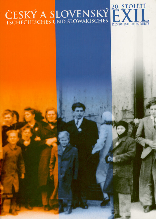 Český a slovenský exil 20. století = Tschechisches und Slovakisches exil des 20. Jahrhunderts. [4]