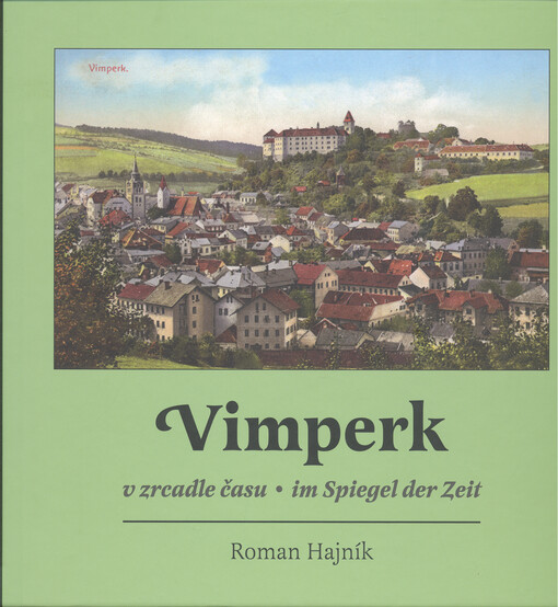 Vimperk v zrcadle času =Vimperk im Spiegel der Zeit