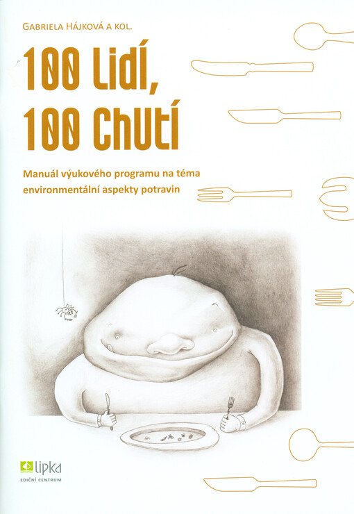 100 lidí, 100 chutí :[manuál výukového programu na téma environmentální aspekty potravin