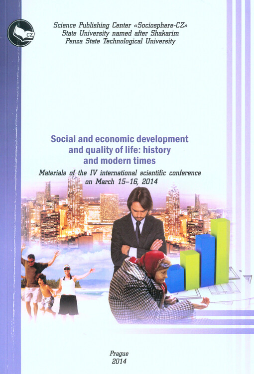 Social and Economic Development and Quality of Life: History and Modern Times : materials of the ... international scientific conference on ...