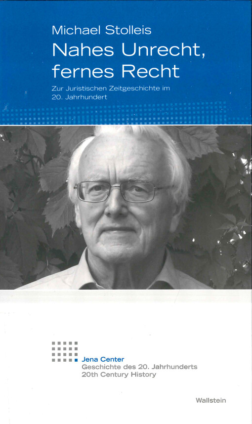 Nahes Unrecht, fernes Recht : zur Juristischen Zeitgeschichte im 20. Jahrhundert