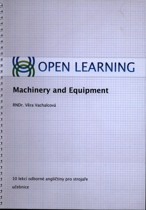 Machinery and equipment :10 lekcí odborné angličtiny pro strojaře