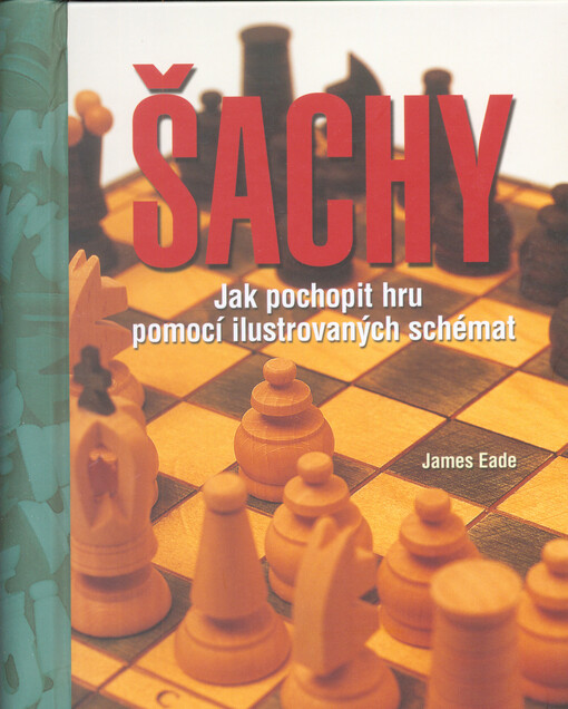 Šachy :jak pochopit hru pomocí ilustrovaných schémat