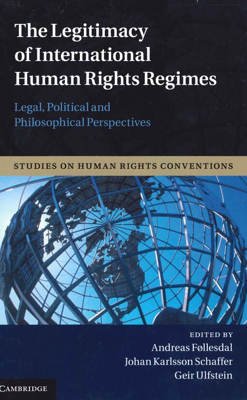 The legitimacy of international human rights regimes :legal, political and philosophical perspectives