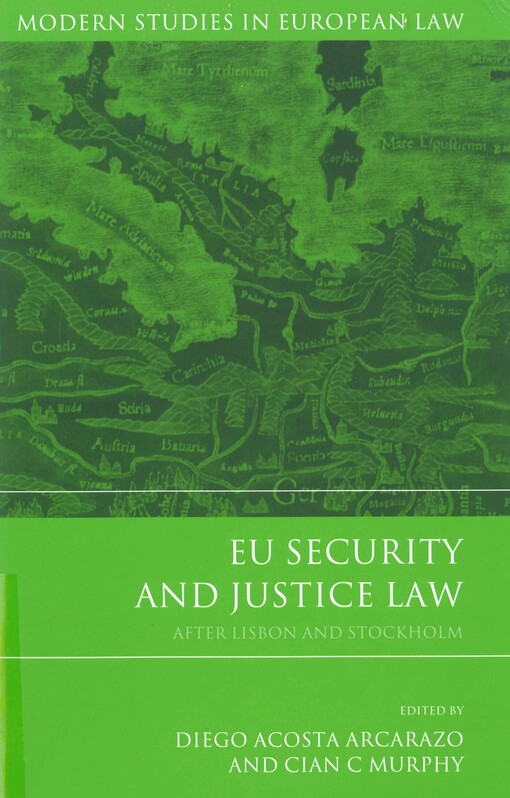 EU security and justice law :after Lisbon and Stockholm