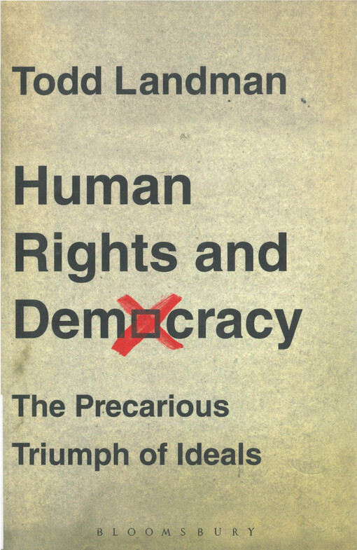 Human rights and democracy : the precarious triumph of ideals