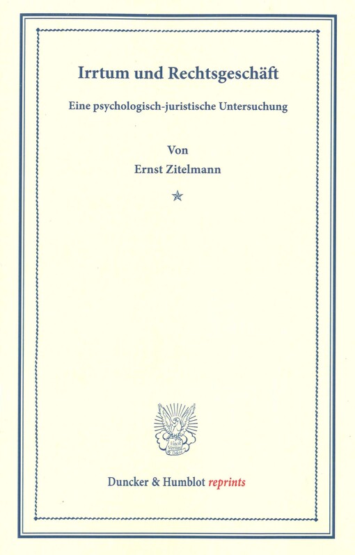 Irrtum und Rechtsgeschäft :eine psychologisch-juristische Untersuchung