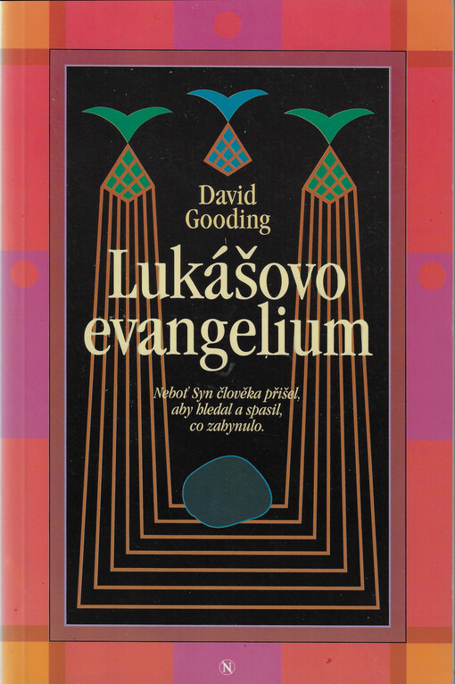 Lukášovo evangelium : neboť Syn člověka přišel, aby hledal a spasil, co zahynulo
