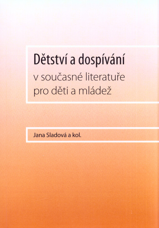 Dětství a dospívání v současné literatuře pro děti a mládež