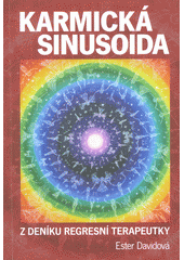 Karmická sinusoida : z deníku regresní terapeutky  (odkaz v elektronickém katalogu)