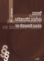 Nový zákoník práce ve školské praxi