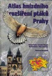 Atlas hnízdního rozšíření ptáků Prahy : 1985-1989 (aktualizace 2000-2002)