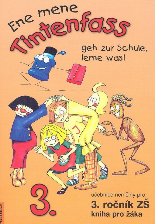 Ene mene : Tintenfass 3. : geh zur Schule, lerne was! : učebnice němčiny pro 3. ročník ZŠ : kniha pro žáka