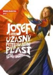 Andrew Lloyd Webber, Josef a jeho úžasný pestrobarevný plášť : muzikál : třetí premiéra šedesáté druhé sezony 2006/2007 : české premiéry 14. a 15. října 2006, Městské divadlo Brno