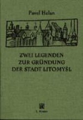 Zwei Legenden zur Gründung der Stadt Leitomischl (Litomyšl)