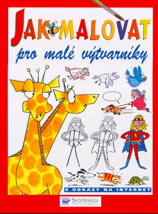 Jak malovat - pro malé výtvarníky : s odkazy na internet
