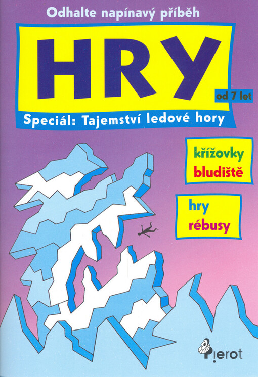 Tajemství ledové hory : [křížovky, bludiště, hry, rébusy]