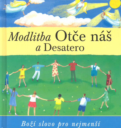 Modlitba Otče náš a Desatero: [Boží slovo pro nejmenší]