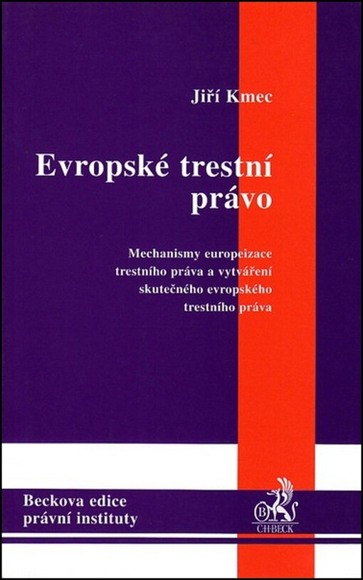 Evropské trestní právo : mechanismy europeizace trestního práva a vytváření skutečného evropského trestního práva
