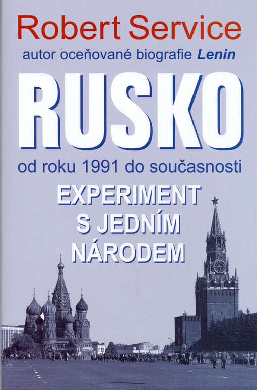 Rusko : experiment s jedním národem : od roku 1991 do současnosti
