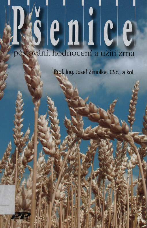 Pšenice : pěstování, hodnocení a užití zrna