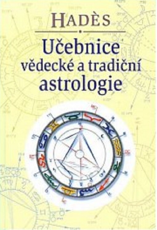 Učebnice vědecké a tradiční astrologie : se vzorovoz [i.e. vzorovou] interpretací dvaceti pěti horoskopů