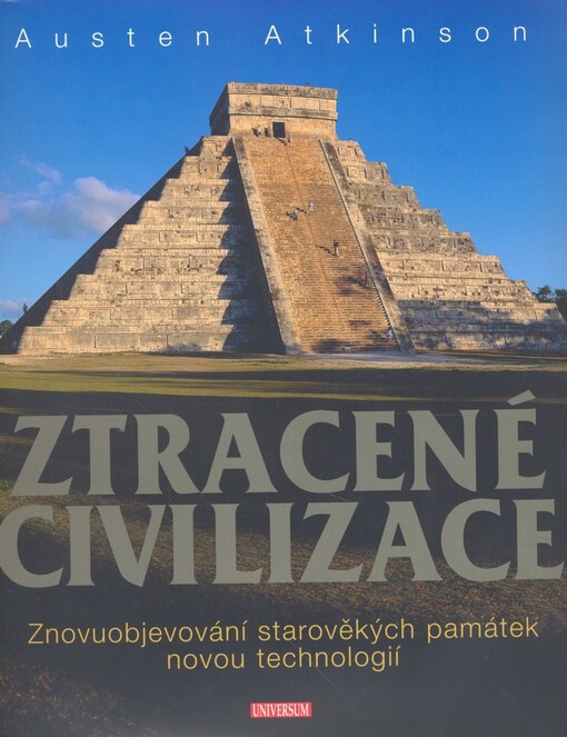 Ztracené civilizace: znovuobjevování starověkých památek novou technologií