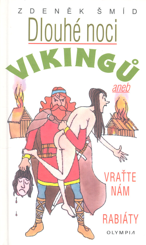 Dlouhé noci Vikingů, aneb, Vraťte nám rabiáty