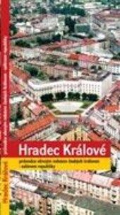 Hradec Králové = (Königgrätz) : Reiseführer durch die Mitgiftstadt der böhmischen Königinnen - durch den 
