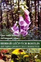 Herbář léčivých rostlin, aneb, S logikou a přírodou ke zdraví a dlouhému životu /