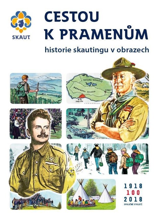 Cestou k pramenům : [historie skautingu v obrazech