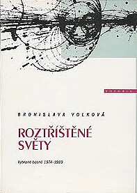 Roztříštěné světy :vybrané básně 1974-1989