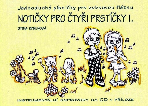 Notičky pro čtyři prstíčky. 1. jednoduché písničky pro zobcovou flétnu : instrumentální doprovody na CD v příloze