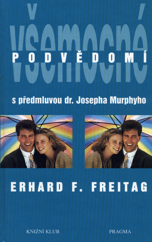 Všemocné podvědomí : cesta k pozitivnímu myšlení