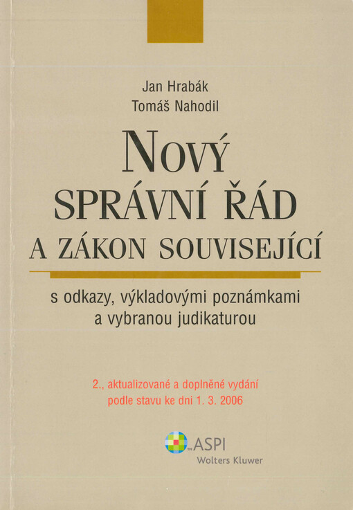 Nový správní řád a zákon související : s odkazy, výkladovými poznámkami a vybranou judikaturou : podle stavu ke dni 1.3.2006