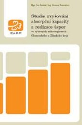 Studie zvyšování absorpční kapacity a realizace úspor ve vybraných mikroregionech Olomouckého a Zlínského kraje