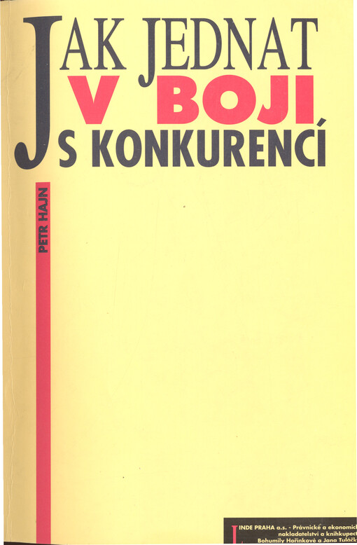 Jak jednat v boji s konkurencí: (o právní úpravě nekalé soutěže)