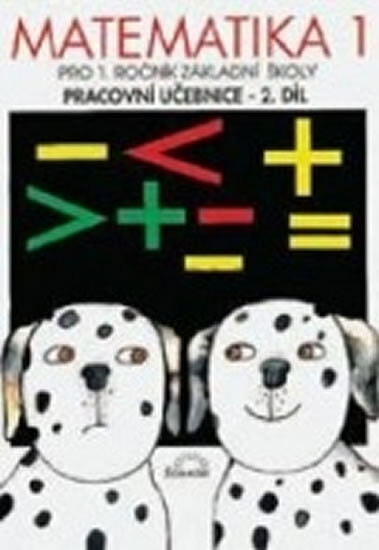 Matematika pro 1. ročník základní a obecné školy : pracovní učebnice, Díl 2