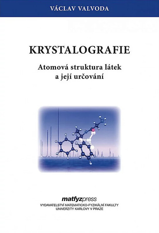 Krystalografie :atomová struktura látek a její určování